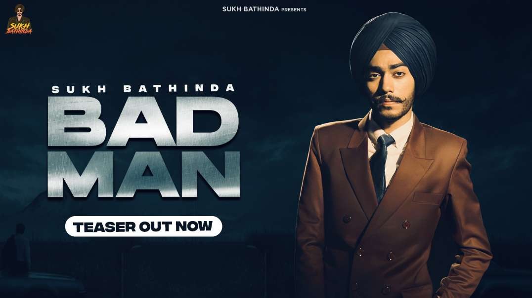 Bad Man (Teaser) Sukh Bathinda | R Guru | Full Song Coming Soon