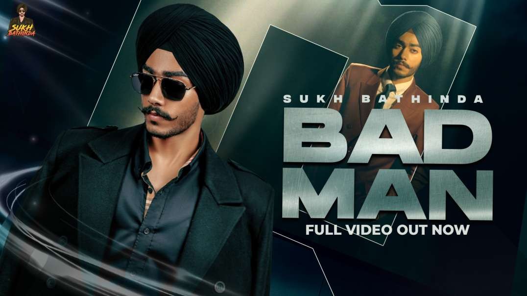 Bad Man (Official Video) Sukh Bathinda | R Guru | New Punjabi Songs 2023 | Latest Punjabi Songs 2023