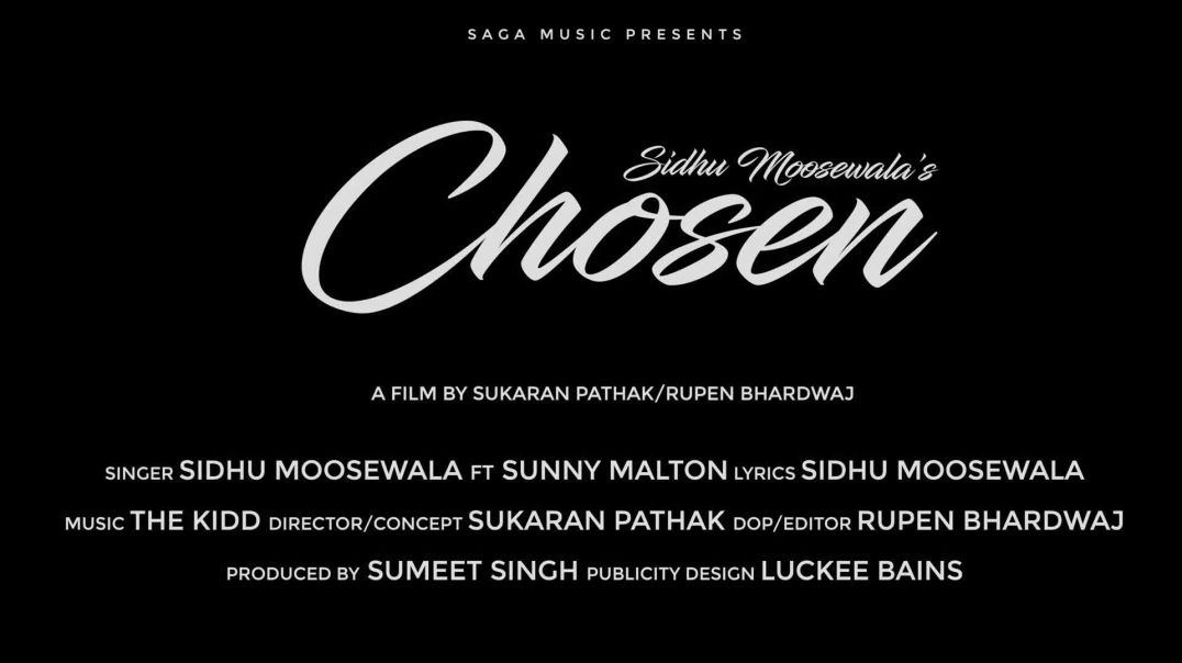 Chosen - Sidhu Moose Wala / feat.sunny malton / music. The kidd / Punjabi song
